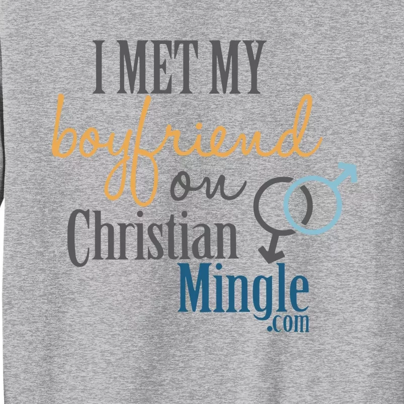 I Met My Boyfriend On Christian Mingle Tall Sweatshirt