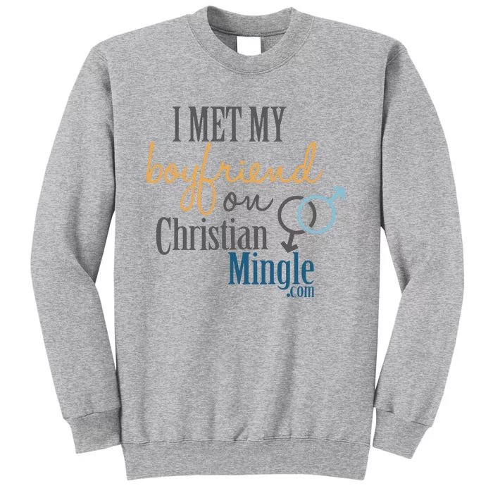 I Met My Boyfriend On Christian Mingle Tall Sweatshirt