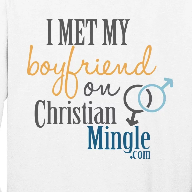 I Met My Boyfriend On Christian Mingle Long Sleeve Shirt