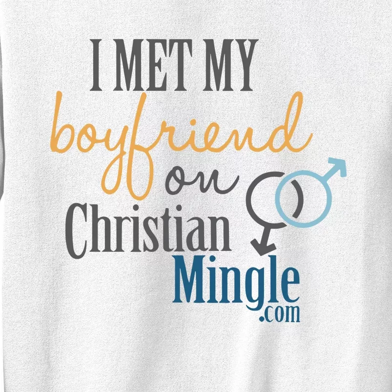 I Met My Boyfriend On Christian Mingle Sweatshirt