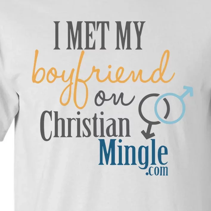 I Met My Boyfriend On Christian Mingle Tall T-Shirt