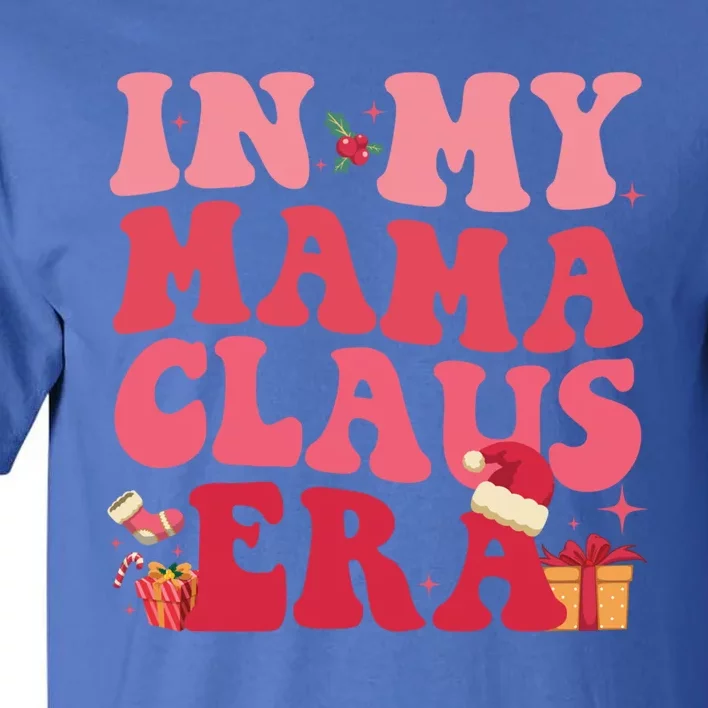 In My Mama Claus Era Gift Tall T-Shirt