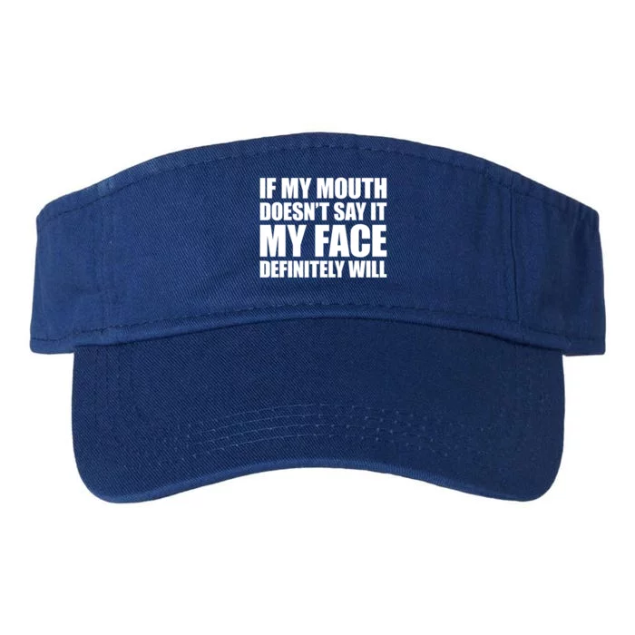 If My Mouth Doesn't Say It My Face Will Cute Gift Valucap Bio-Washed Visor