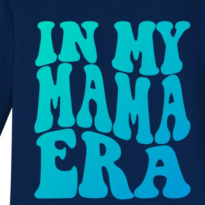 In My Mama Era Lover Groovy Retro Mom Mothers Day Cute Gift Baby Long Sleeve Bodysuit