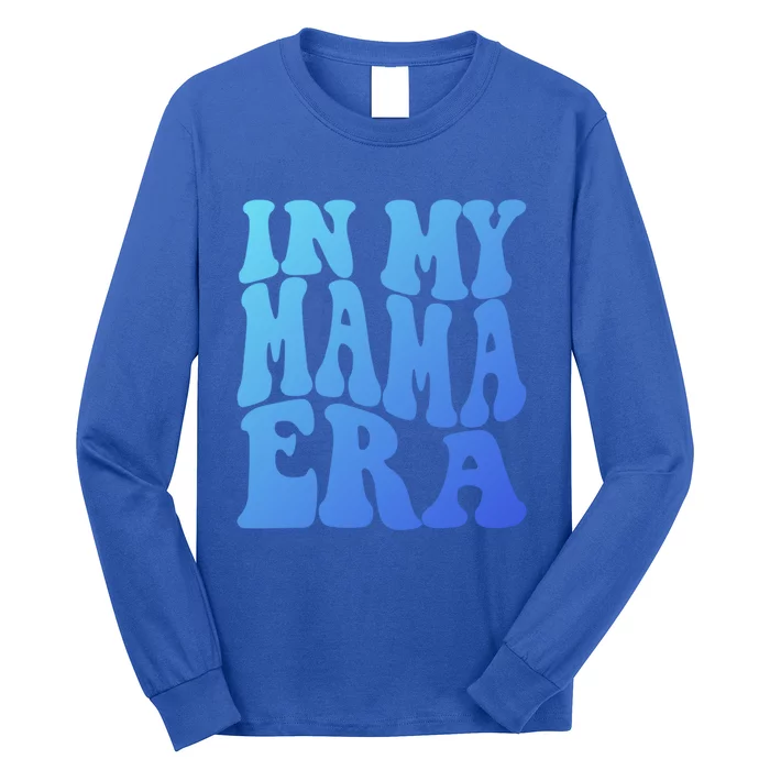 In My Mama Era Lover Groovy Retro Mom Mothers Day Cute Gift Long Sleeve Shirt