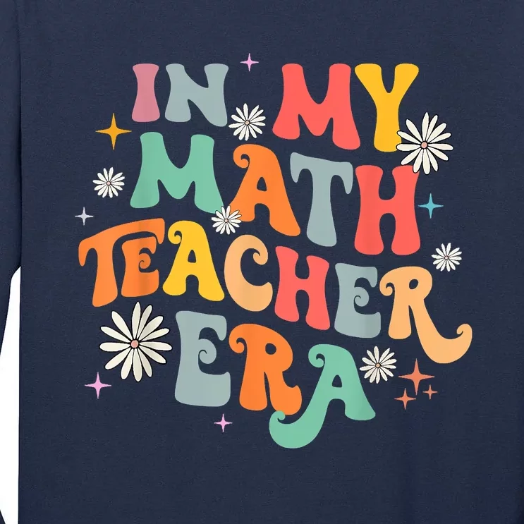 In My Math Teacher Era Retro Back To School Groovy Teacher Tall Long Sleeve T-Shirt