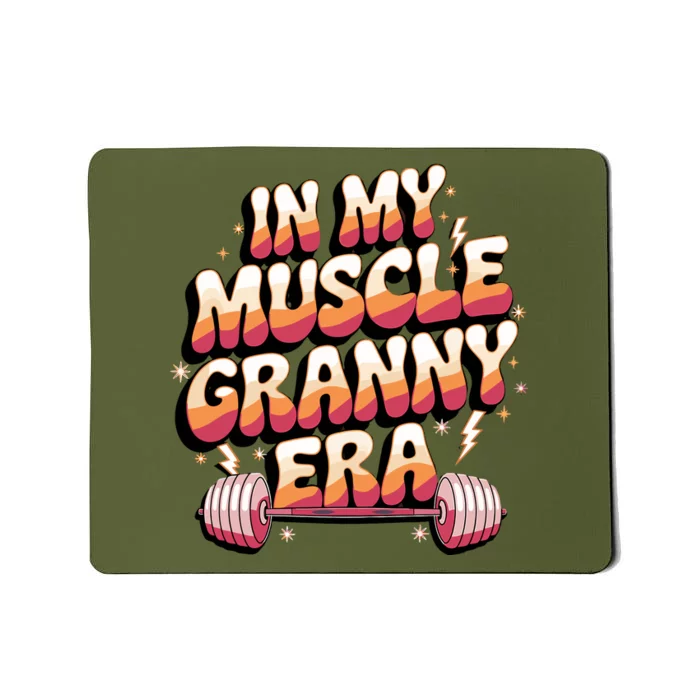 In My Muscle Granny Era Funny Sport Grandma Gym Workout Tees Mousepad