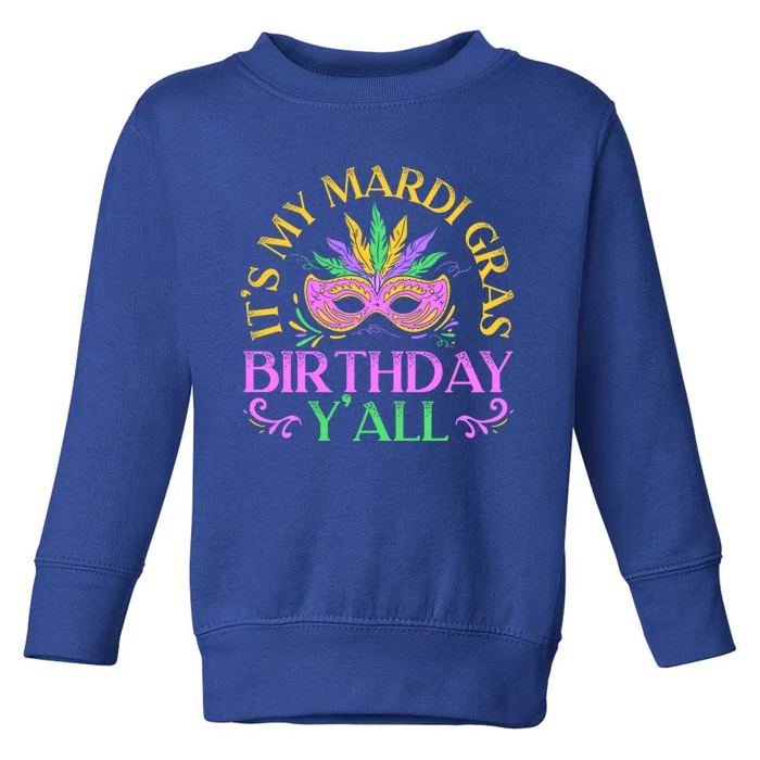 It's My Mardi Gras Birthday Y'all New Orleans Louisiana Gift Toddler Sweatshirt