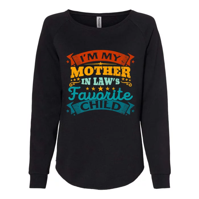 I'm My Mother In Laws Favorite Child Funny Parent Men Women Womens California Wash Sweatshirt