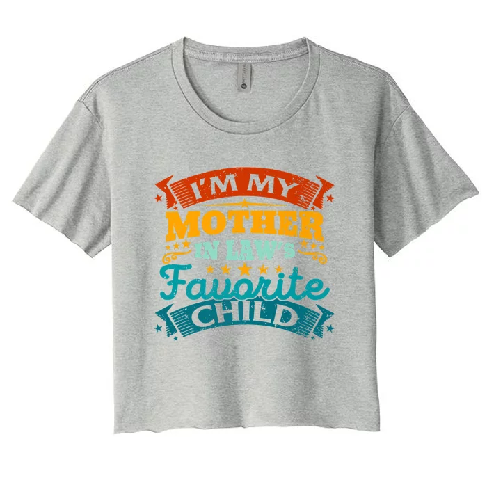 I'm My Mother In Laws Favorite Child Funny Parent Men Women Women's Crop Top Tee