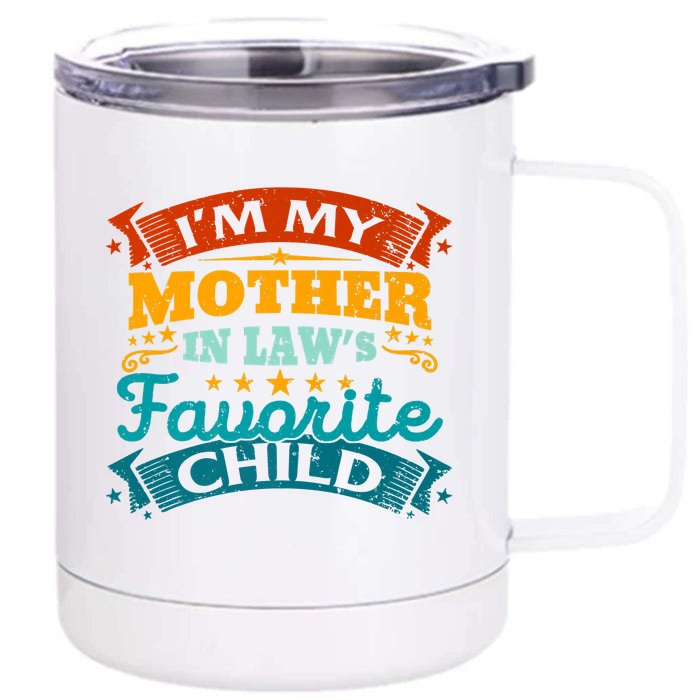 I'm My Mother In Laws Favorite Child Funny Parent Men Women Front & Back 12oz Stainless Steel Tumbler Cup