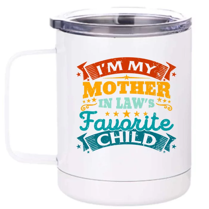 I'm My Mother In Laws Favorite Child Funny Parent Men Women Front & Back 12oz Stainless Steel Tumbler Cup