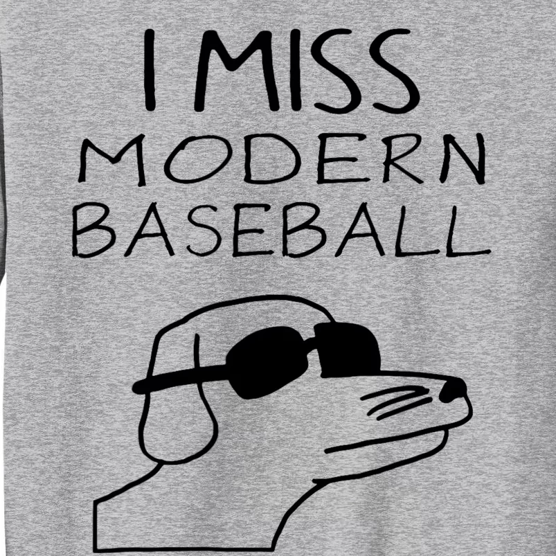 I Miss Modern Baseball Funny Dog Sport Lover Tall Sweatshirt