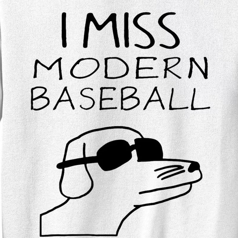 I Miss Modern Baseball Funny Dog Sport Lover Sweatshirt