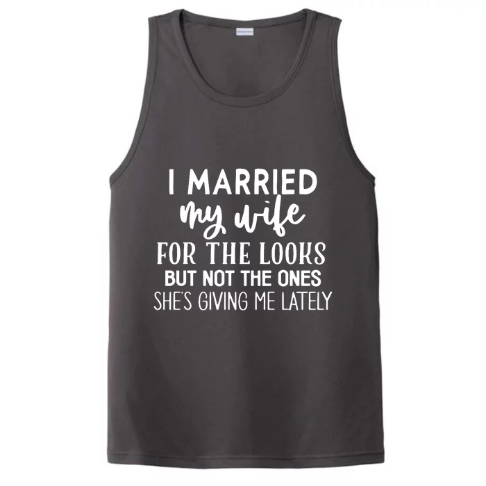 I Married My Wife For The Looks Performance Tank