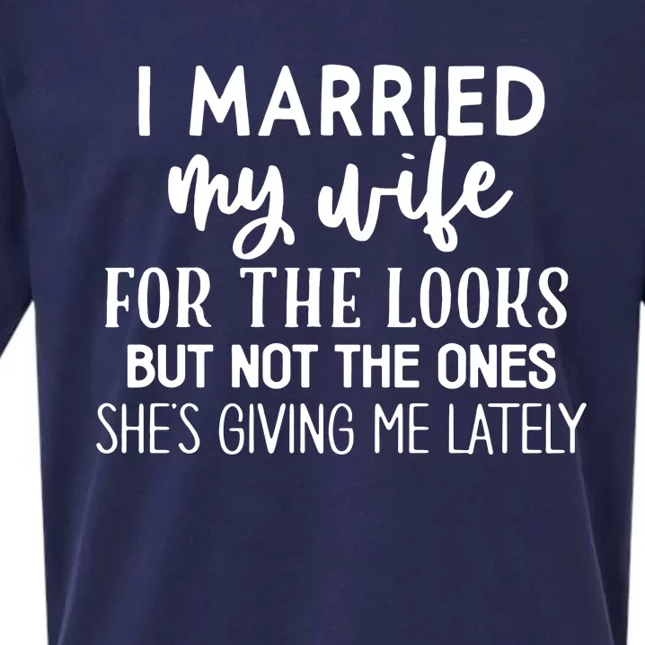 I Married My Wife For The Looks Sueded Cloud Jersey T-Shirt