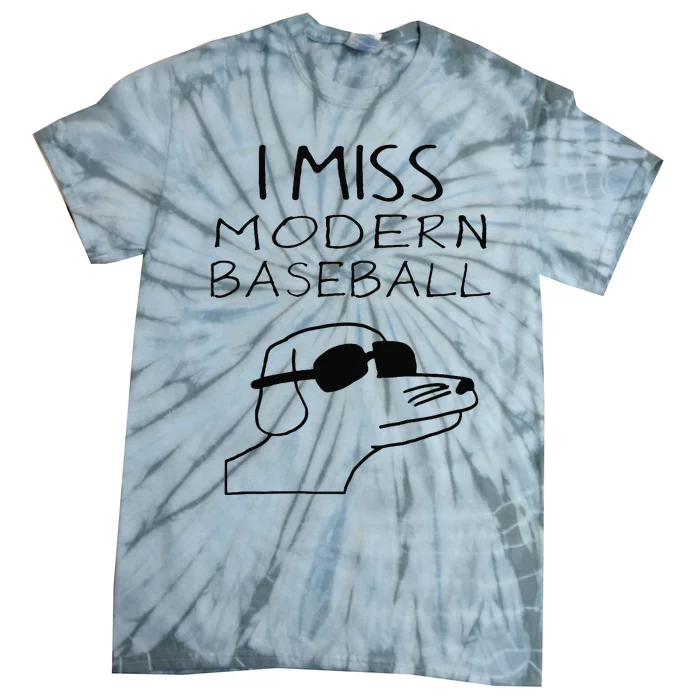 I Miss Modern Baseball Funny Dog Sport Lover Tie-Dye T-Shirt