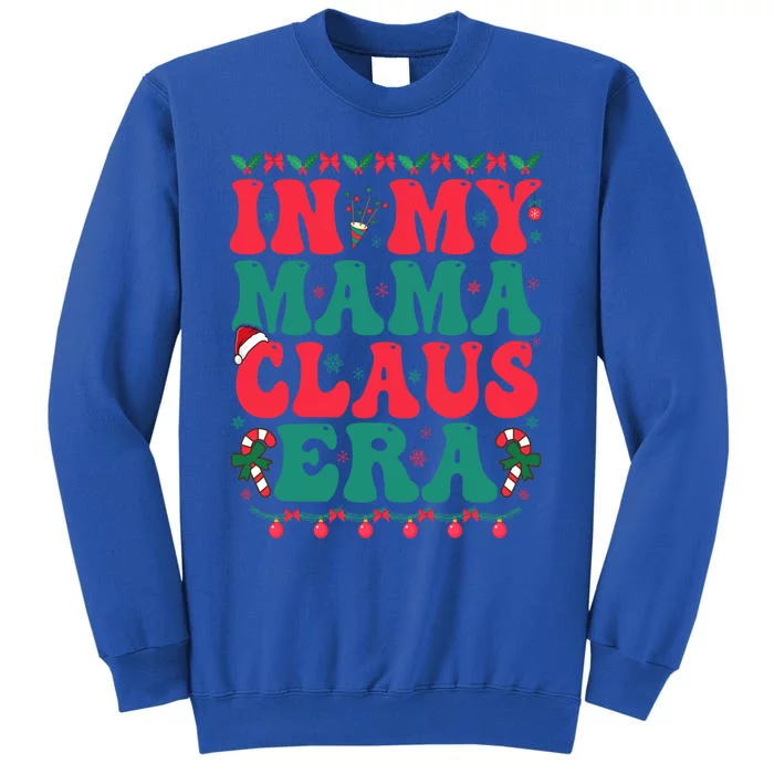 In My Mama Claus Era Christmas Family Matching Christmas Gift Tall Sweatshirt