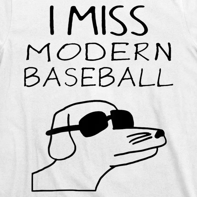 I Miss Modern Baseball Funny Dog Sport Lover T-Shirt