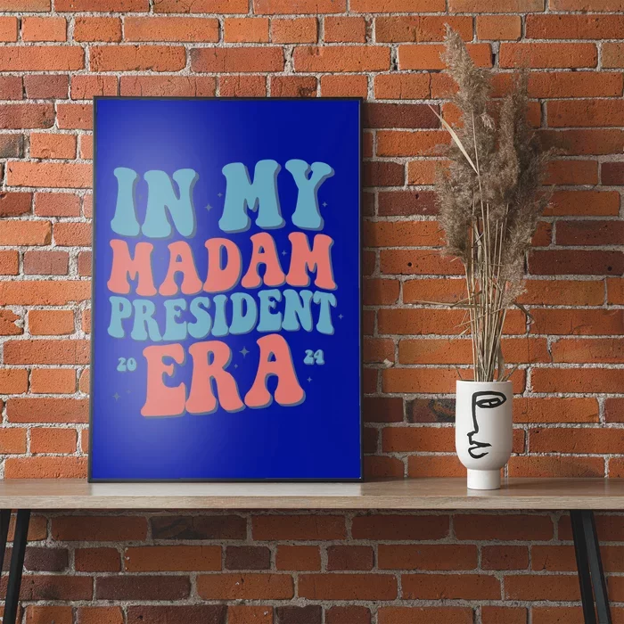 In My Madam President Era Kamala Harris 2024 Gift Poster