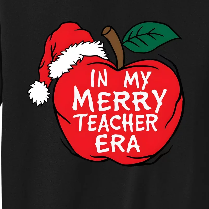 In My Merry Teacher Era Santa Claus Apple Tall Sweatshirt