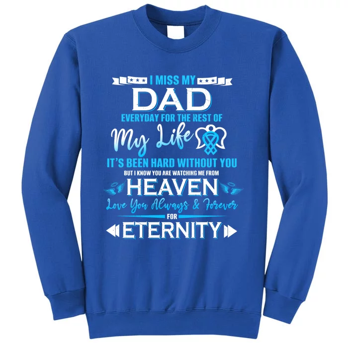 I Miss My Dad Love You Always And Forever For Eternity Gift Tall Sweatshirt