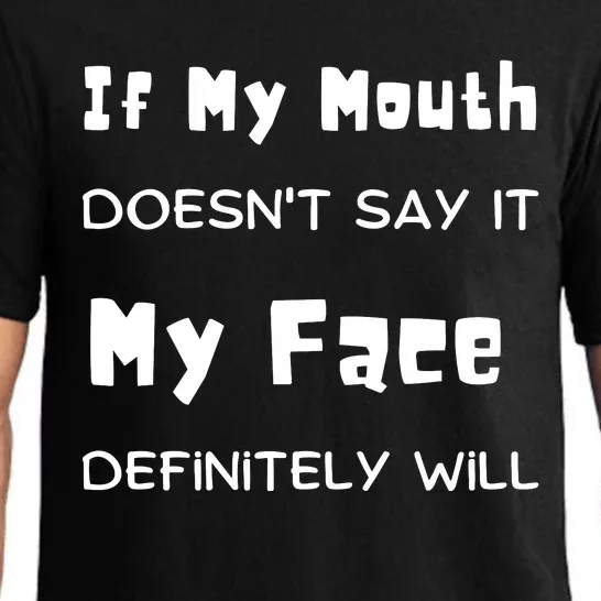 If My Mouth Doesnt Say It My Face Definitely Will Funny Pajama Set