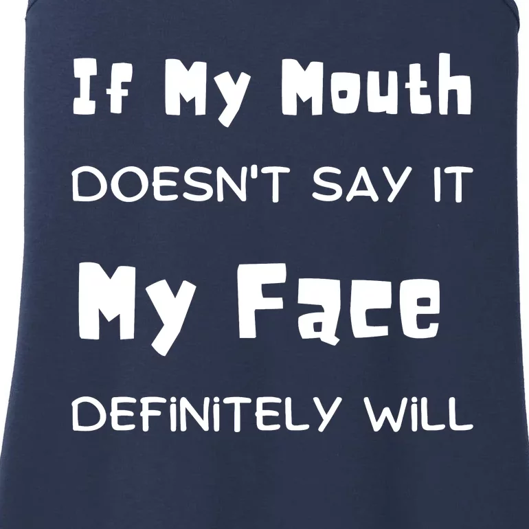 If My Mouth Doesnt Say It My Face Definitely Will Funny Ladies Essential Tank