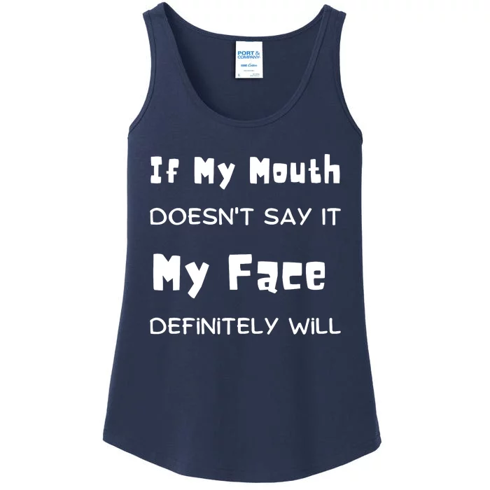 If My Mouth Doesnt Say It My Face Definitely Will Funny Ladies Essential Tank