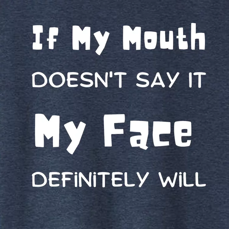 If My Mouth Doesnt Say It My Face Definitely Will Funny Women's Crop Top Tee