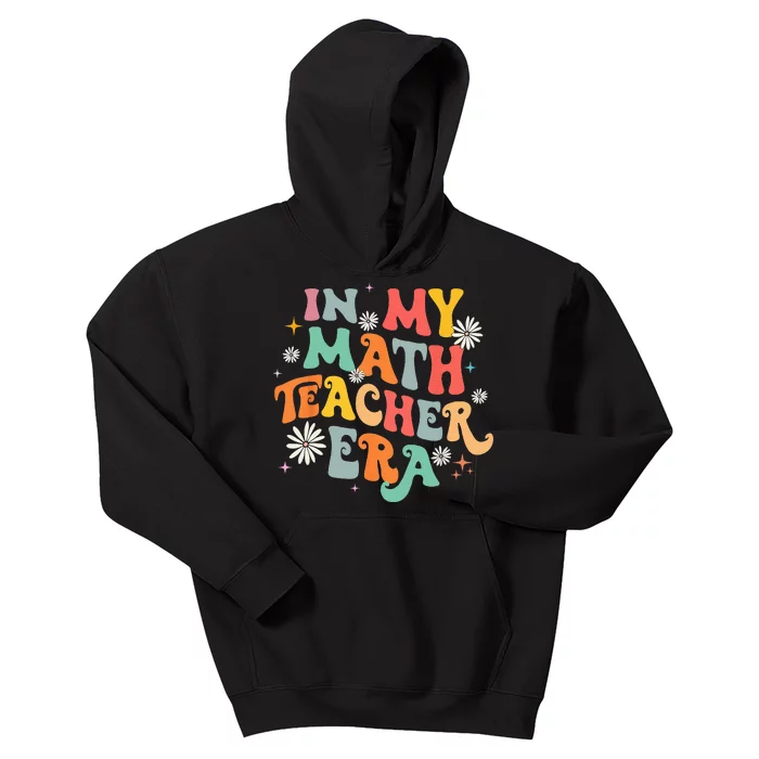 In My Math Teacher Era Retro Back To School Groovy Teacher Kids Hoodie