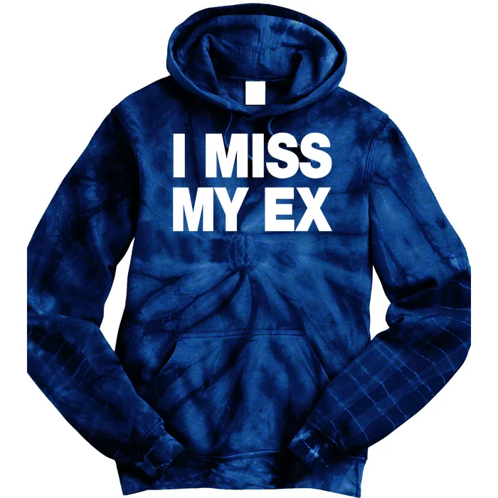 I Miss My Ex Tie Dye Hoodie