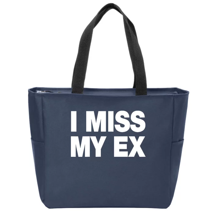 I Miss My Ex Zip Tote Bag