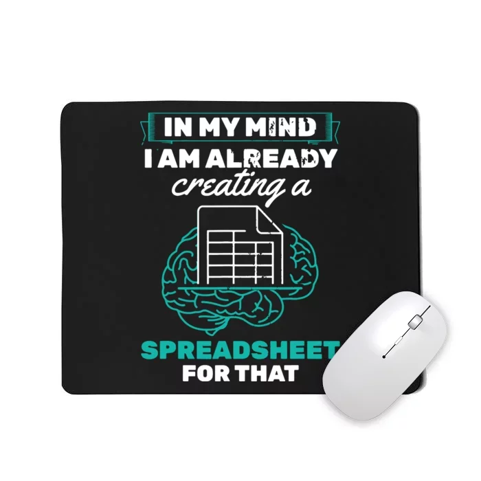 In My Mind Creating Spreadsheet Accountant Spreadsheet Mousepad