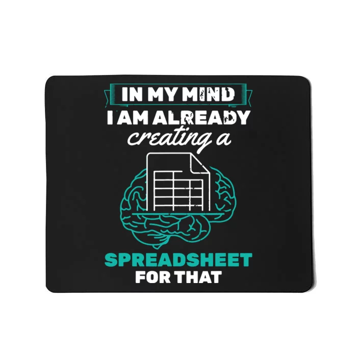 In My Mind Creating Spreadsheet Accountant Spreadsheet Mousepad