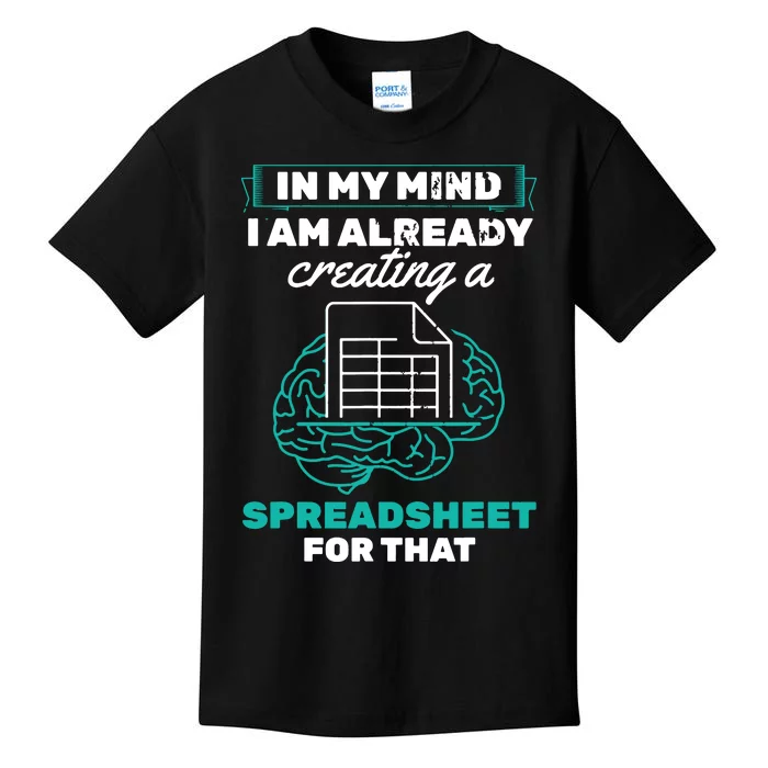 In My Mind Creating Spreadsheet Accountant Spreadsheet Kids T-Shirt