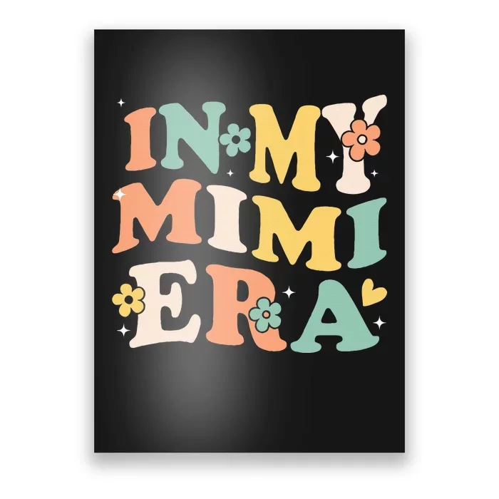 In My Mimi Era Funny Sarcastic Groovy Retro Mothers Day Poster