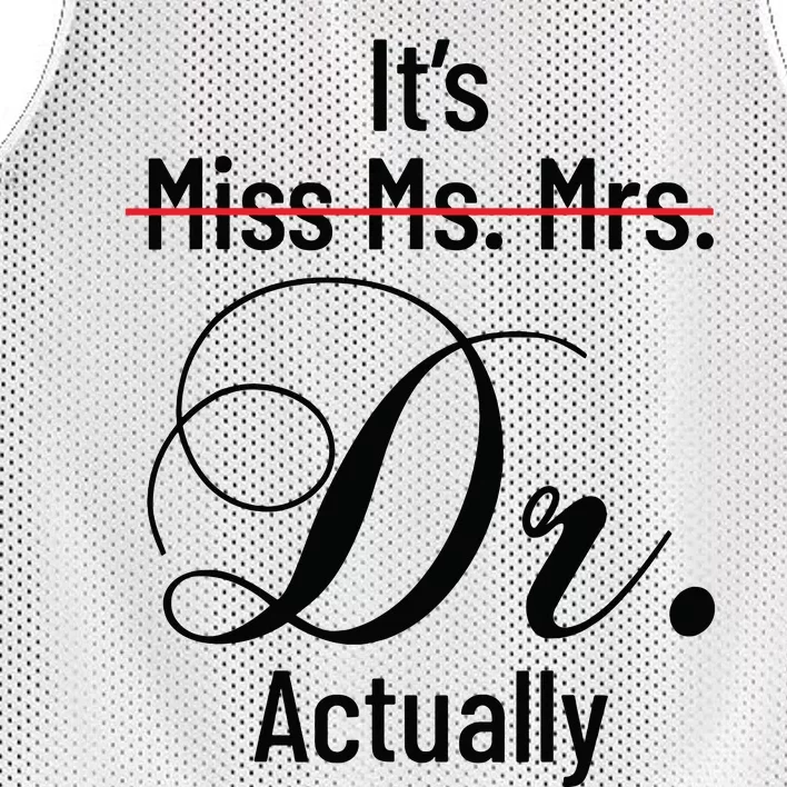 Its Miss Ms Mrs Dr Actually Doctor Graduation Appreciation Mesh Reversible Basketball Jersey Tank