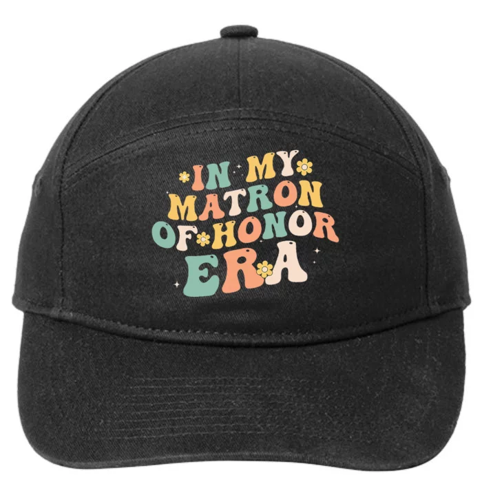 In My Matron Of Honor Era Funny Bridesmaid Wedding Groovy 7-Panel Snapback Hat