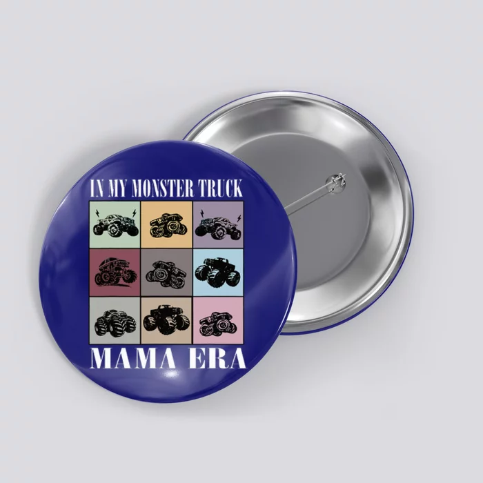 In My Monster Trucks Mama Era Button