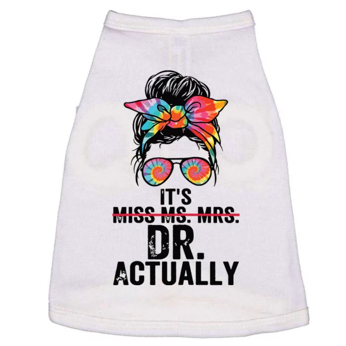 Its Miss Ms Mrs Dr Actually Doctor Graduation Appreciation Doggie Tank