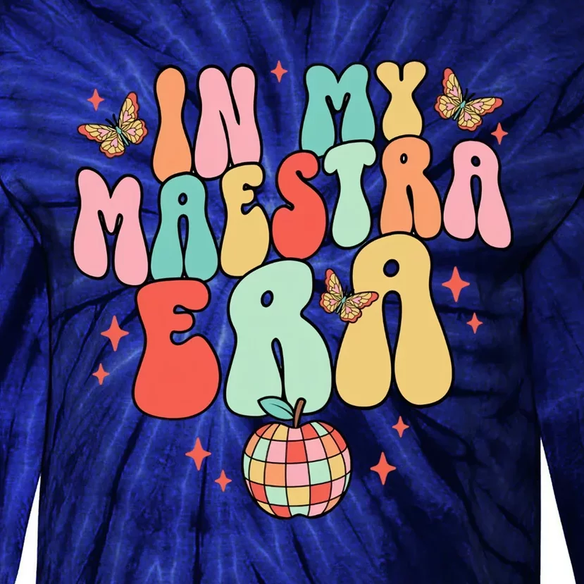 In My Maestra Era Spanish Teacher Back To School Tie-Dye Long Sleeve Shirt