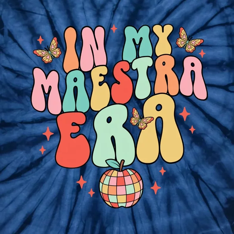 In My Maestra Era Spanish Teacher Back To School Tie-Dye T-Shirt