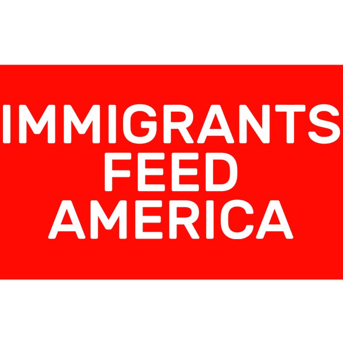 Immigrants Feed America Bumper Sticker