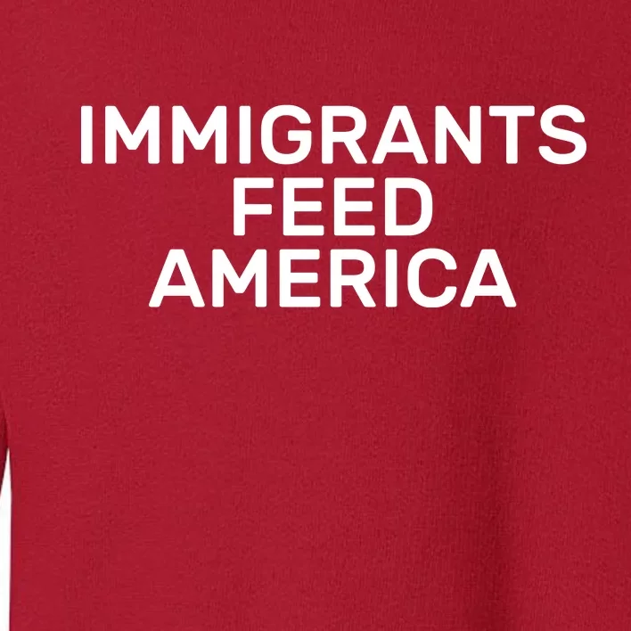 Immigrants Feed America Toddler Sweatshirt