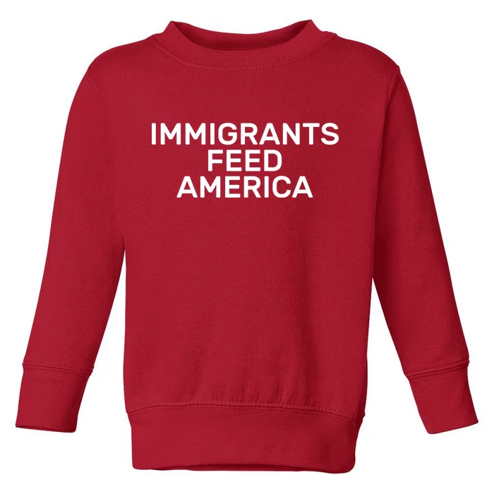 Immigrants Feed America Toddler Sweatshirt