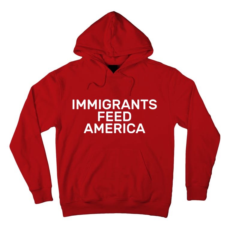 Immigrants Feed America Tall Hoodie