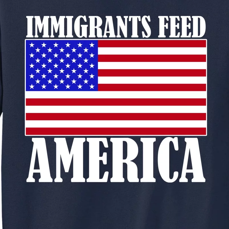 Immigrants Feed America US Flag Tall Sweatshirt