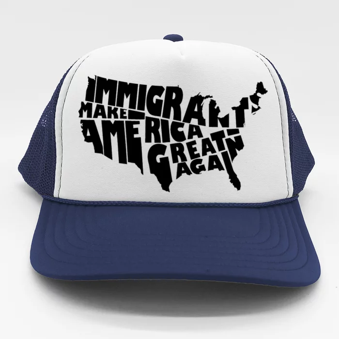 Immigrants Make America Great Again Trucker Hat