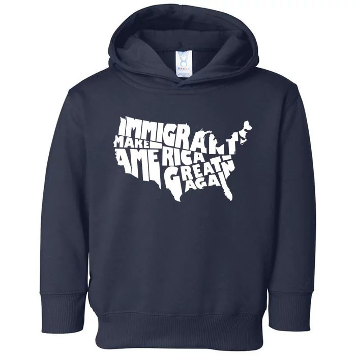 Immigrants Make America Great Again Toddler Hoodie